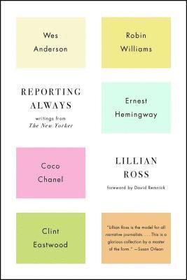 Lillian Ross - Reporting Always, Häftad