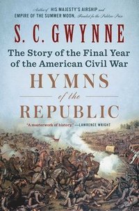 bokomslag Hymns of the Republic: The Story of the Final Year of the American Civil War