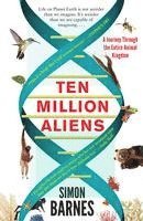 bokomslag Ten Million Aliens: A Journey Through the Entire Animal Kingdom