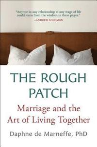 bokomslag The Rough Patch: Marriage and the Art of Living Together