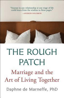 bokomslag The Rough Patch: Marriage and the Art of Living Together