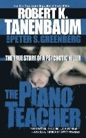 bokomslag The Piano Teacher: The True Story of a Psychotic Killer