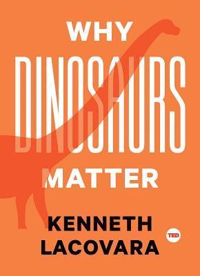 Why Dinosaurs Matter 1