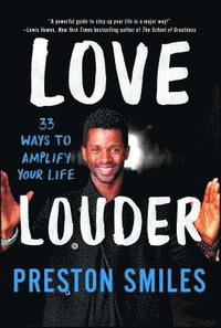 bokomslag Love Louder: 33 Ways to Amplify Your Life
