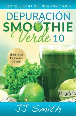 bokomslag Depuración Smoothie Verde 10 (10-Day Green Smoothie Cleanse Spanish Edition)