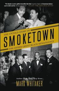 bokomslag Smoketown: The Untold Story of the Other Great Black Renaissance