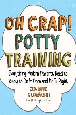Glowacki, J: Oh Crap! Potty Training