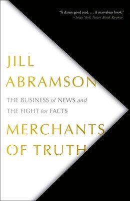 bokomslag Merchants of Truth: The Business of News and the Fight for Facts