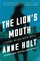 Anne Holt - The Lion's Mouth: Hanne Wilhelmsen Book Four, Häftad