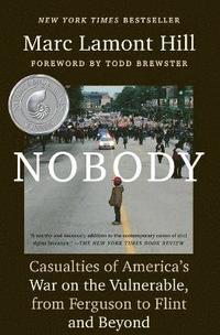bokomslag Nobody: Casualties of America's War on the Vulnerable, from Ferguson to Flint and Beyond