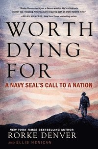 bokomslag Worth Dying for: A Navy Seal's Call to a Nation
