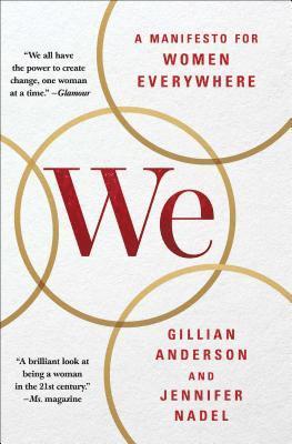 Gillian Anderson, Jennifer Nadel - We: A Manifesto for Women Everywhere, Häftad