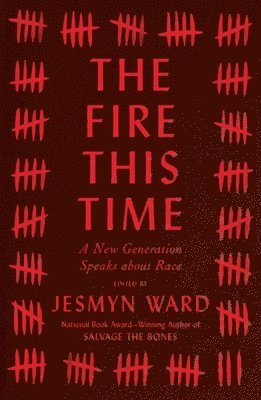 bokomslag The Fire This Time: A New Generation Speaks about Race