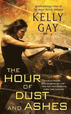 Kelly Gay - Hour of Dust and Ashes, Häftad