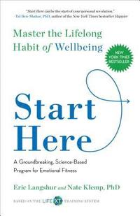 bokomslag Start Here: Master the Lifelong Habit of Wellbeing