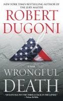 Robert Dugoni - Wrongful Death, Häftad