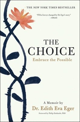 Edith Eva Eger - The Choice, Inbunden