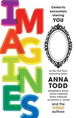 Anna Todd, Leigh Ansell, Rachel Aukes, Doeneseya Bates, Scarlett Drake, A. Evansley, Kevin Fanning, Ariana Godoy, Debra Goelz, Bella Higgin, Blair Holden, Kora Huddles, Annelie Lange, E. Latimer, Bryony Leah, Jordan Lynde, Laiza Millan, Peyton Novak, C.M. Peters, Michelle Jo Quinn, Dmitri Ragano, Elizabeth A. Seibert, Rebecca Sky, Karim Soliman, Kate J. Squires, Steffanie Tan, Kassandra Tate, Katarina E. Tonks, Marcella Uva, Tango Walker, Bel Watson, Jen Wilde, Ashley Winters - IMAGINES, Häftad