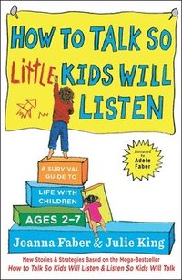 bokomslag How to Talk So Little Kids Will Listen: A Survival Guide to Life with Children Ages 2-7
