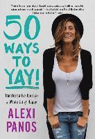 bokomslag 50 Ways to Yay!: Transformative Tools for a Whole Lot of Happy