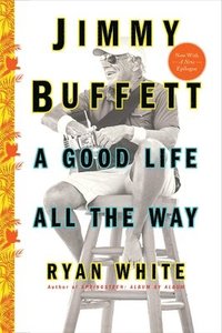 bokomslag Jimmy Buffett: A Good Life All the Way