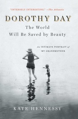 bokomslag Dorothy Day: The World Will Be Saved by Beauty