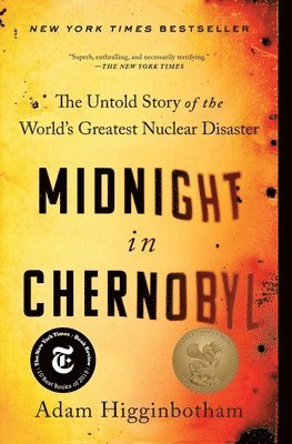 Adam Higginbotham - Midnight in Chernobyl, Häftad
