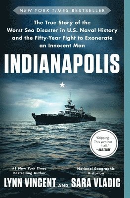 Lynn Vincent, Sara Vladic - Indianapolis: The True Story of the Worst Sea Disaster in U.S. Naval History and the Fifty-Year Fight to Exonerate an Innocent Man, Häftad