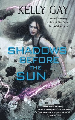 Kelly Gay - Shadows Before the Sun, Häftad