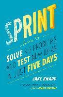 bokomslag Sprint: How to Solve Big Problems and Test New Ideas in Just Five Days