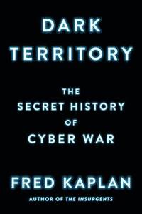 bokomslag Dark territory - the secret history of cyber war