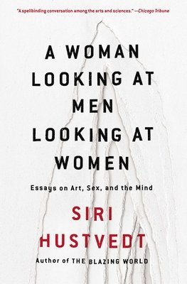 bokomslag A Woman Looking at Men Looking at Women: Essays on Art, Sex, and the Mind