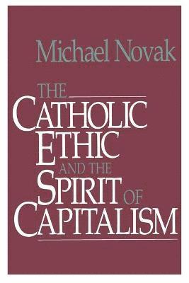 bokomslag Catholic Ethic and the Spirit of Capitalism