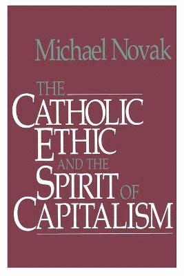 Catholic Ethic and the Spirit of Capitalism