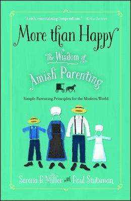 bokomslag More Than Happy: The Wisdom of Amish Parenting