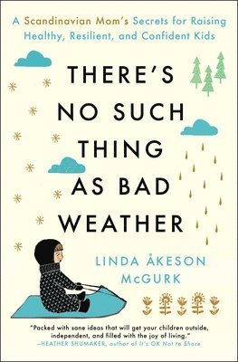 Linda Åkeson McGurk, Linda Akeson McGurk - There's No Such Thing as Bad Weather, Häftad
