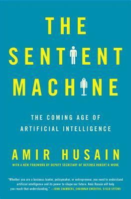 bokomslag The Sentient Machine: The Coming Age of Artificial Intelligence