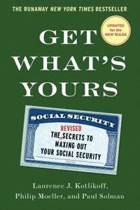 bokomslag Get What's Yours: The Secrets to Maxing Out Your Social Security