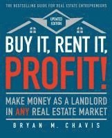 bokomslag Buy It, Rent It, Profit! (Updated Edition): Make Money as a Landlord in Any Real Estate Market