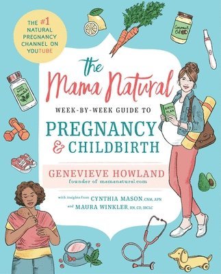 Genevieve Howland - Mama Natural Week-by-Week Guide to Pregnancy and Childbirth, Häftad