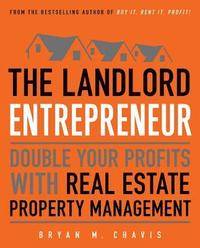 bokomslag The Landlord Entrepreneur: Double Your Profits with Real Estate Property Management