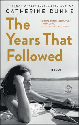 Catherine Dunne - The Years That Followed, Häftad