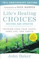 bokomslag Life's Healing Choices Revised and Updated: Freedom from Your Hurts, Hang-Ups, and Habits