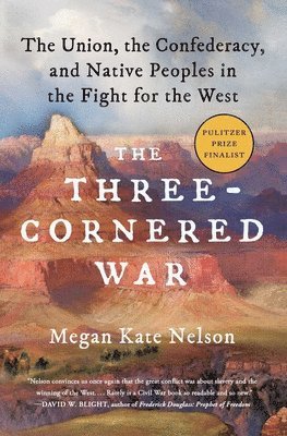 The Three-Cornered War: The Union, the Confederacy, and Native Peoples in the Fight for the West 1