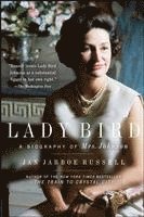 bokomslag Lady Bird: A Biography of Mrs. Johnson