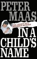 bokomslag In a Child's Name: Legacy of a Mother's Murder