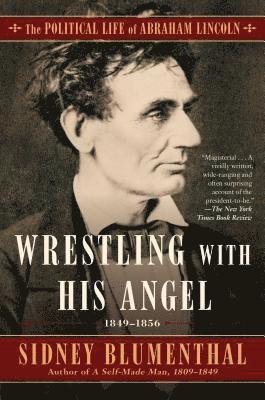 bokomslag Wrestling with His Angel: The Political Life of Abraham Lincoln Vol. II, 1849-1856