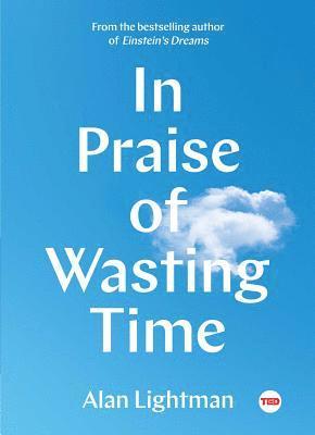 bokomslag In Praise Of Wasting Time