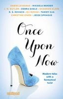 Ali Novak, Danielle Banas, Jesse Sprague, Mikaela Bender, J M Butler, Debra Goelz, Shannon Klare, R S Kovach, Tammy Oja, Christine Owen - Once Upon Now, Häftad