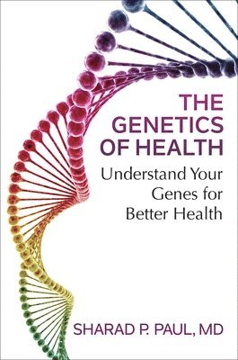 bokomslag The Genetics of Health: Understand Your Genes for Better Health
